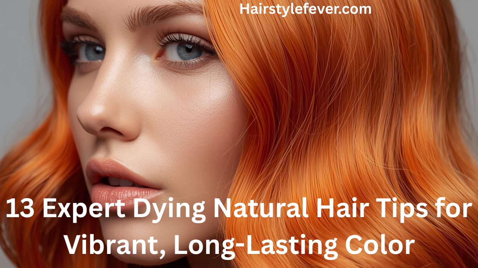 13 Expert Dying Natural Hair Tips for Vibrant, Long-Lasting Color