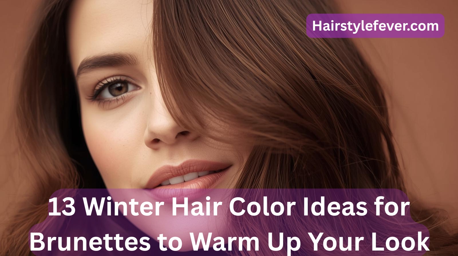 13-Winter-Hair-Color-Ideas-for-Brunettes-to-Warm-Up-Your-Look.jpg