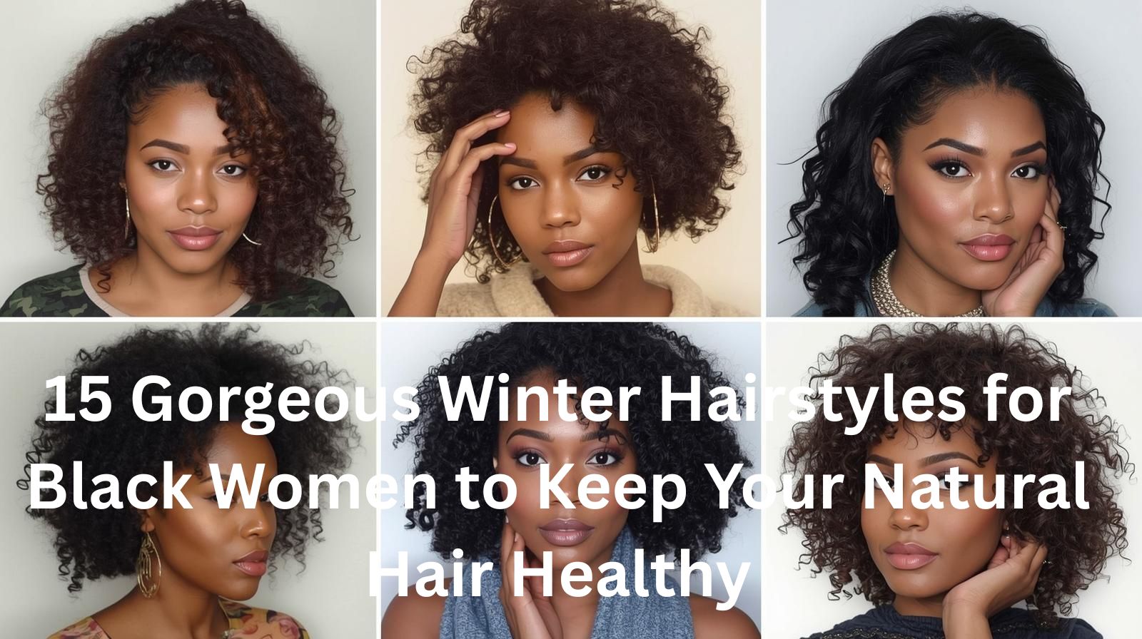 15-Gorgeous-Winter-Hairstyles-for-Black-Women-to-Keep-Your-Natural-Hair-Healthy
