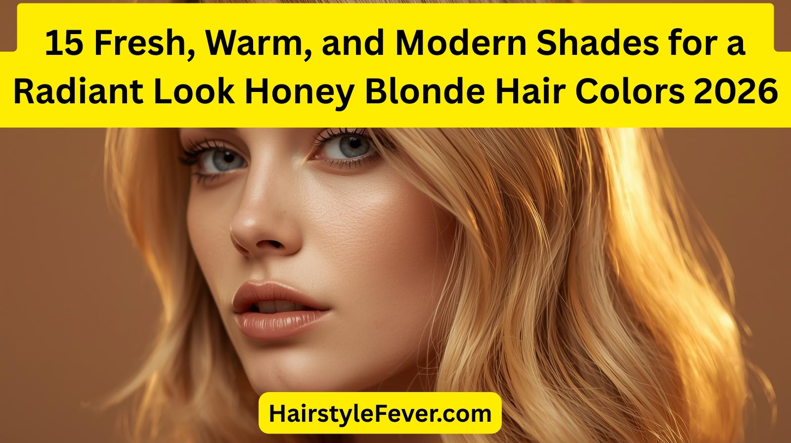 15 Fresh, Warm, and Modern Shades for a Radiant Look Honey Blonde Hair Colors 2026