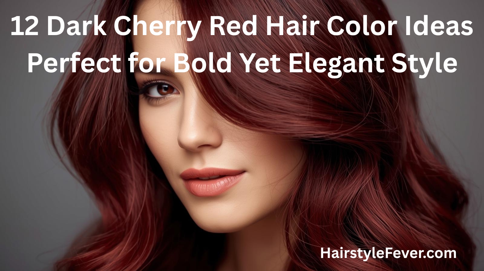 12 Dark Cherry Red Hair Color Ideas Perfect for Bold Yet Elegant Style